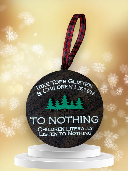 Children Listen to Nothing Christmas Ornament